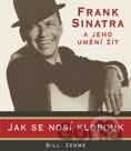 Frank Sinatra a jeho umění žít aneb jak se nosí klobouk