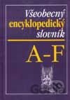 Všeobecný encyklopedický slovník A - F