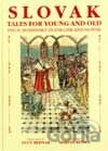 Slovak tales for young and old - Pavol Dobsinsky in English and Slovak