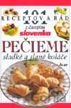 101 receptov a rád z časopisu Slovenka - Pečieme sladké a slané koláče