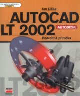AutoCAD LT 2002 Podrobná příručka