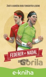 Federer vs. Nadal: Život a kariéra dvou tenisových legend