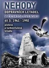 Nehody dopravních letadel v Československu 1961 - 1992 (Díl 3.)