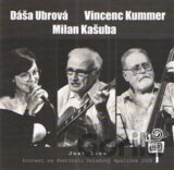 Dáša Ubrová & Milan Kašuba & Vincenc Kummer: Just Live