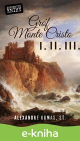 Gróf Monte Cristo I. + II, + III. (Kolekcia)