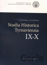 Studia Historica Tyrnaviensia IX - X