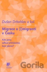 Migrace a (i)migranti v Česku