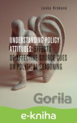 Understanding Policy Attitudes: Effects of Affective Source Cues on Political Reasoning