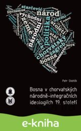 Bosna v chorvatských národně-integračních ideologiích 19. století
