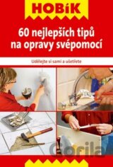 60 nejlepších tipů na opravy svépomocí