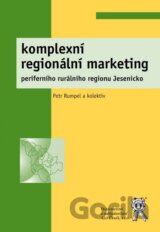 Komplexní regionální marketing periferního rurálního regionu Jesenicko
