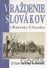 Vraždenie Slovákov v Rakúsko-Uhorsku
