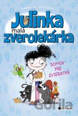 Julinka – malá zverolekárka: Domov pre zvieratká