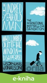 Hundred-Year-Old Man Who Climbed Out of the Window and Disappeared
