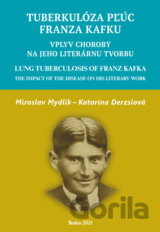 Tuberkulóza pľúc Franza Kafku. Lung Tuberculosis of Franz Kafka