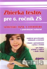 Zbierka testov zo slovenského jazyka a literatúry pre 6. ročník ZŠ s podrobnými rozbormi