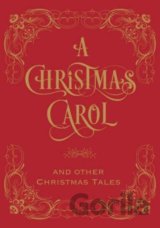 Christmas Carol & Other Christmas Tales