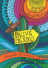 Pálivé Mexiko: Indiánkou po moravsku