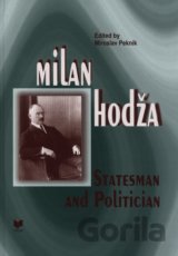 Milan Hodža - Statesman and Politician