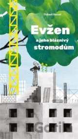 Evžen a jeho bláznivý stromodům