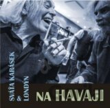 Karásek Sváťa & Londýn: Na Havaji