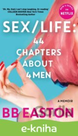 SEX/LIFE: 44 Chapters About 4 Men