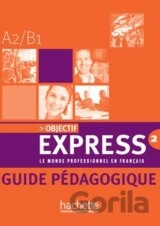 Objectif Express 2 - Guide pédagogique
