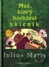 Muž, ktorý bozkával skleník