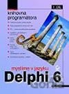 Myslíme v jazyku Delphi 6 - 1. Díl