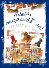Adela, neopováž sa!