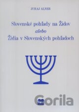 Slovenské pohľady na Židov alebo Židia v Slovenských pohľadoch