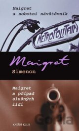 Maigret a sobotní návštěvník / Maigret a případ slušných lidí