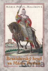 Bratislavský hrad za Márie Terézie