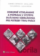 Odborné vzdelávanie a príprava v systéme duálneho vzdelávania pre potreby trhu práce