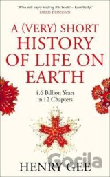 A (Very) Short History of Life On Earth