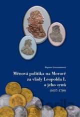 Měnová politika na Moravě za vlády Leopolda I. a jeho synů (1657-1740)