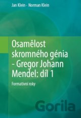 Osamělost skromného génia - Gregor Johann Mendel: Díl 1