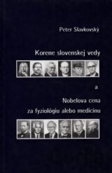 Korene slovenskej vedy a Nobelova cena za fyziológiu alebo medicínu