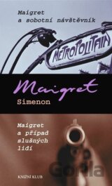 Maigret a sobotní návštěvník / Maigret a případ slušných lidí