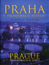 Praha v proměnách světla (Oldřich Karásek; Oldřich Karásek) [CZ]
