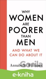 Why Women Are Poorer Than Men and What We Can Do About It