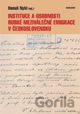 Instituce a osobnosti ruské meziválečné emigrace v Československu