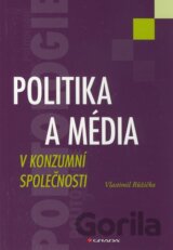 Politika a média v konzumní společnosti