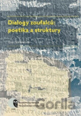 Dialogy zoufalců: poetika a struktury