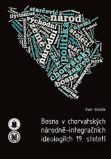 Bosna v chorvatských národně-integračních ideologiích 19. století