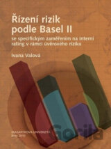 Řízení rizik podle Basel II se specifickým zaměřením na interní rating v rámci úvěrového rizika