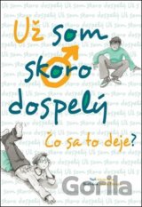 Už som skoro dospelý