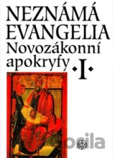 Novozákonní apokryfy I.: Neznámá evangelia