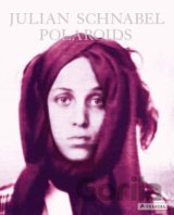 Julian Schnabel: Polaroids