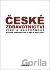České zdravotnictví: Vize a skutečnost